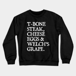 Guest Check - T-Bone Steak, Cheese Eggs, Welch's Grape Crewneck Sweatshirt